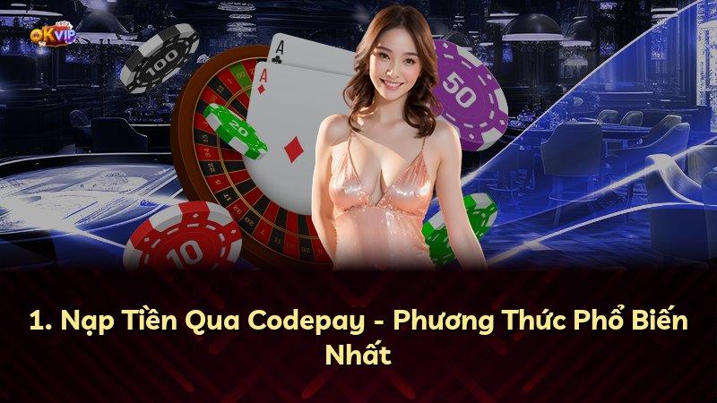 1. Nạp Tiền Qua Codepay - Phương Thức Phổ Biến Nhất