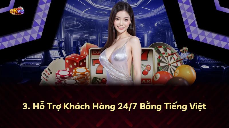 3. Hỗ Trợ Khách Hàng 24/7 Bằng Tiếng Việt