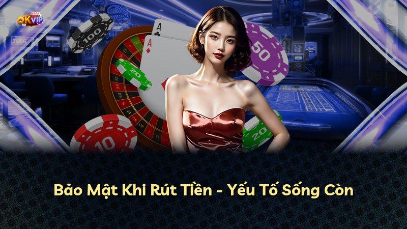 Bảo Mật Khi Rút Tiền - Yếu Tố Sống Còn