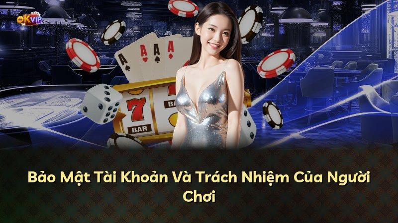 Bảo Mật Tài Khoản Và Trách Nhiệm Của Người Chơi