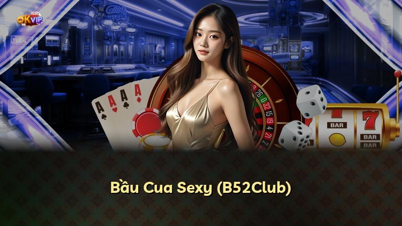 Bầu Cua Sexy (B52Club)