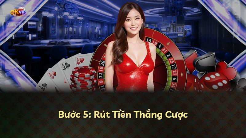 Bước 5: Rút Tiền Thắng Cược