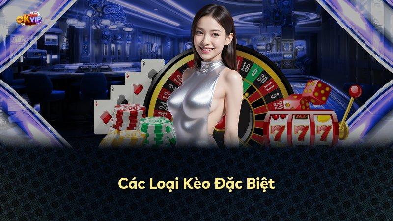 Các Loại Kèo Đặc Biệt