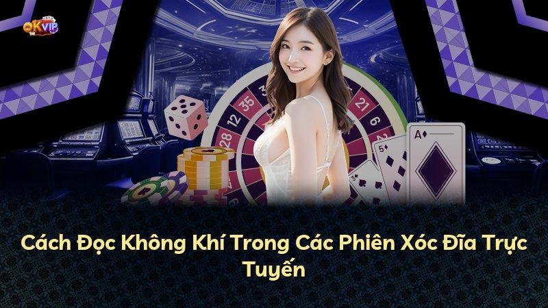 Cách Đọc Không Khí Trong Các Phiên Xóc Đĩa Trực Tuyến