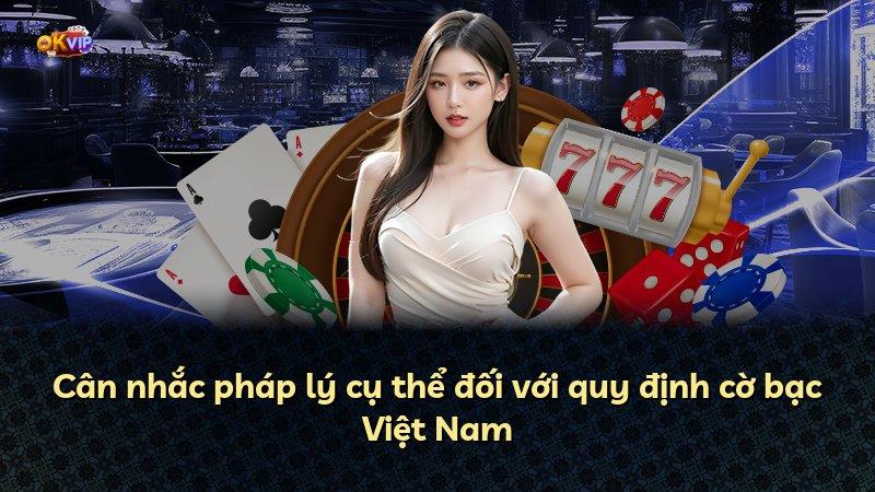 Cân nhắc pháp lý cụ thể đối với quy định cờ bạc Việt Nam