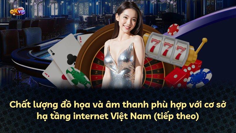 Chất lượng đồ họa và âm thanh phù hợp với cơ sở hạ tầng internet Việt Nam (tiếp theo)