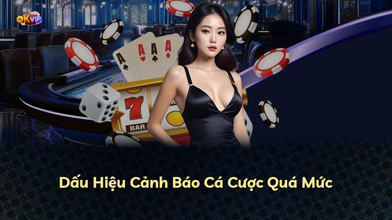 Dấu Hiệu Cảnh Báo Cá Cược Quá Mức