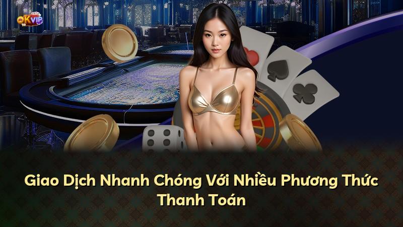 Giao Dịch Nhanh Chóng Với Nhiều Phương Thức Thanh Toán