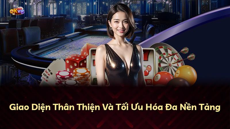 Giao Diện Thân Thiện Và Tối Ưu Hóa Đa Nền Tảng