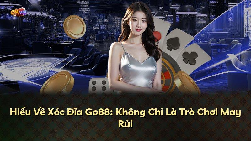 Hiểu Về Xóc Đĩa Go88: Không Chỉ Là Trò Chơi May Rủi