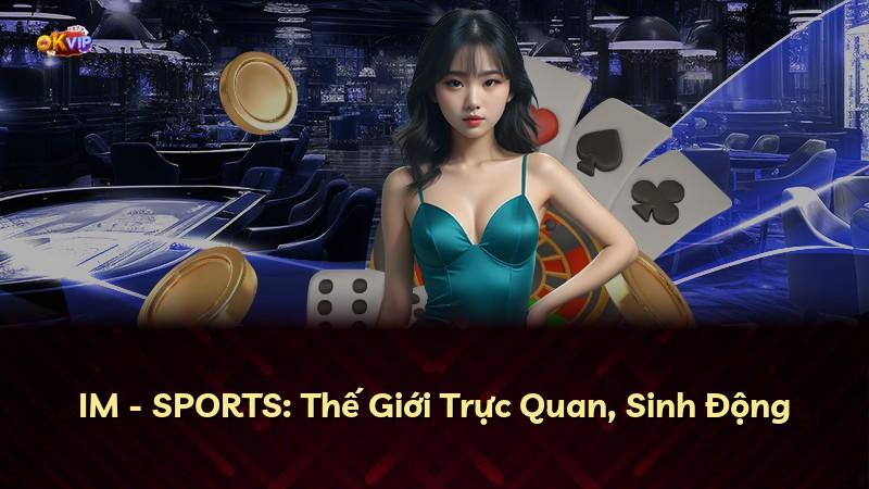 IM - SPORTS: Thế Giới Trực Quan, Sinh Động