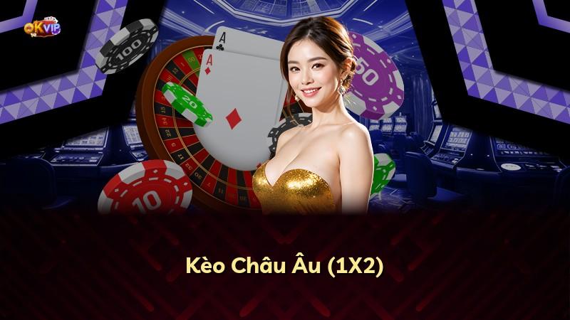 Kèo Châu Âu (1X2)