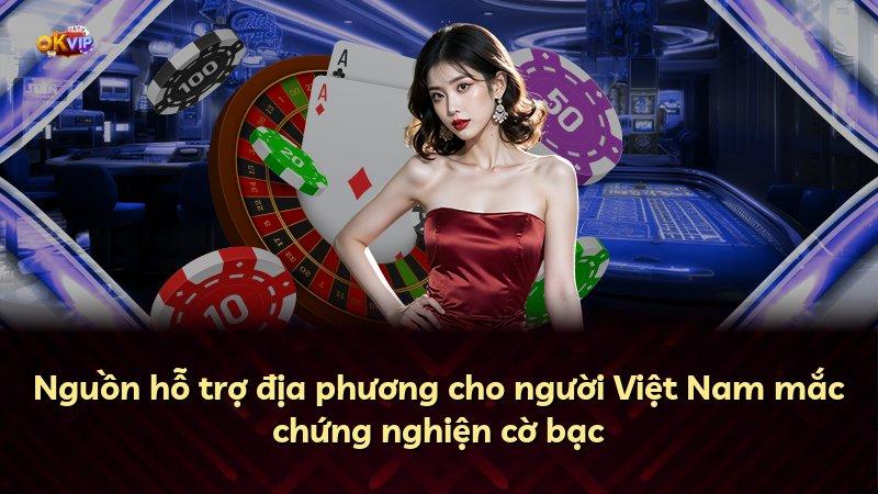 Nguồn hỗ trợ địa phương cho người Việt Nam mắc chứng nghiện cờ bạc