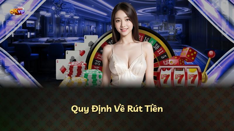 Quy Định Về Rút Tiền