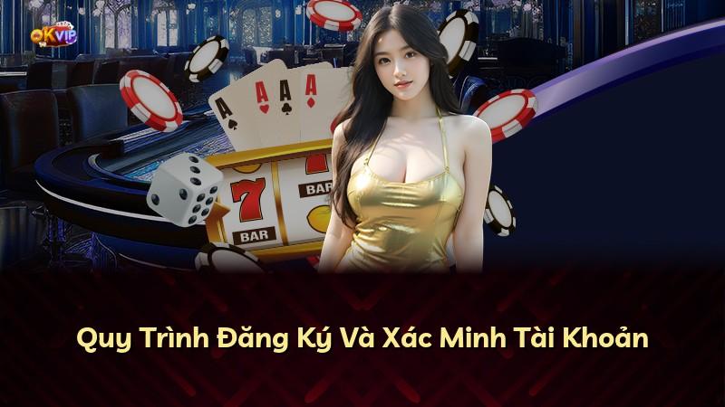 Quy Trình Đăng Ký Và Xác Minh Tài Khoản