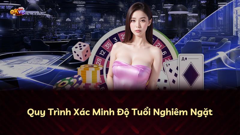 Quy Trình Xác Minh Độ Tuổi Nghiêm Ngặt