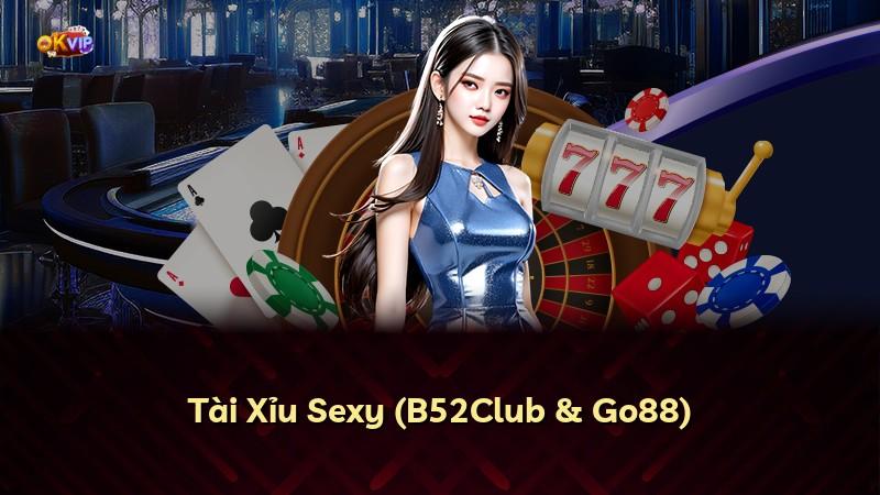 Tài Xỉu Sexy (B52Club & Go88)