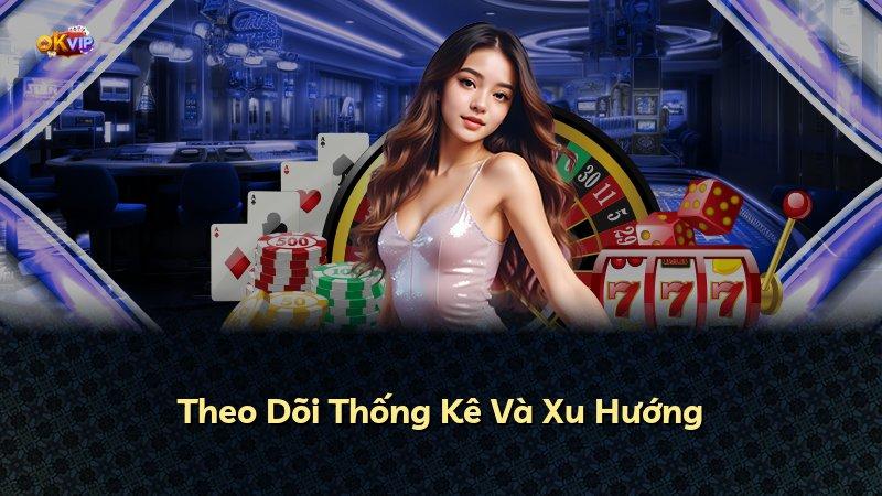 Theo Dõi Thống Kê Và Xu Hướng