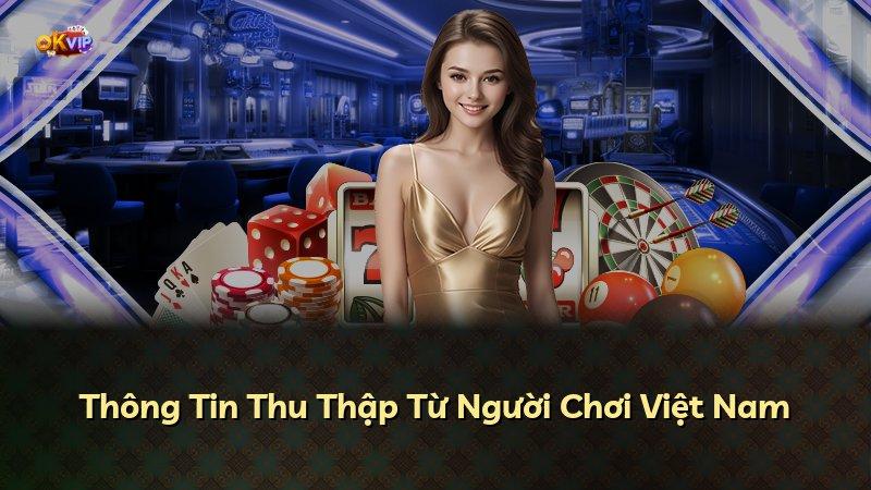 Thông Tin Thu Thập Từ Người Chơi Việt Nam