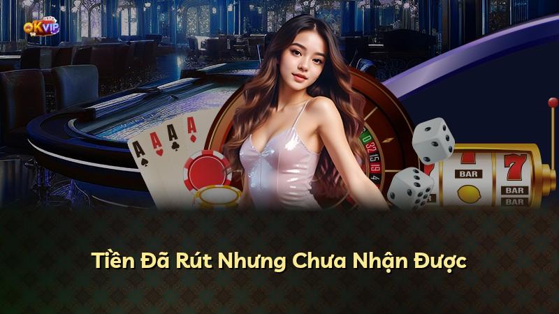 Tiền Đã Rút Nhưng Chưa Nhận Được