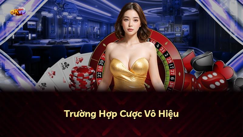 Trường Hợp Cược Vô Hiệu