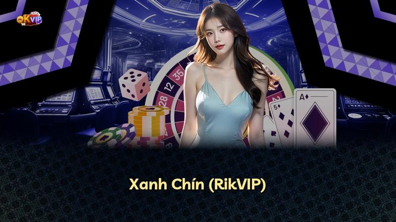 Xanh Chín (RikVIP)