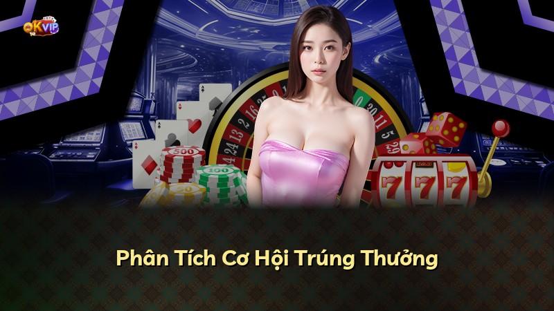 Phân Tích Cơ Hội Trúng Thưởng