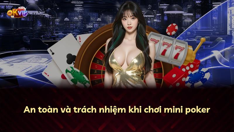 An toàn và trách nhiệm khi chơi mini poker