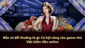 Bắn cá đổi thưởng là gì: Cơ hội vàng cho game thủ Việt kiếm tiền online