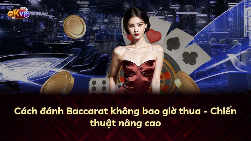 Cách đánh Baccarat không bao giờ thua - Chiến thuật nâng cao