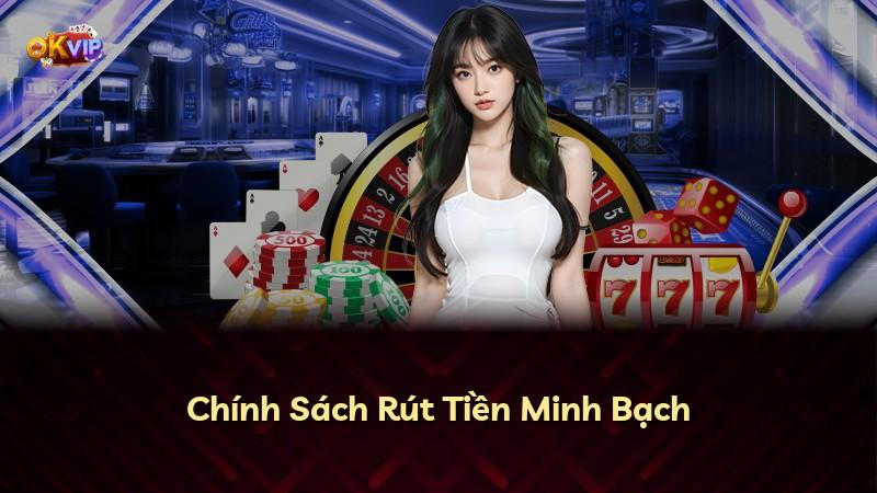 Chính Sách Rút Tiền Minh Bạch