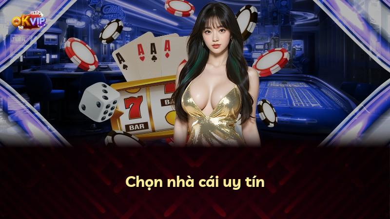 Chọn nhà cái uy tín