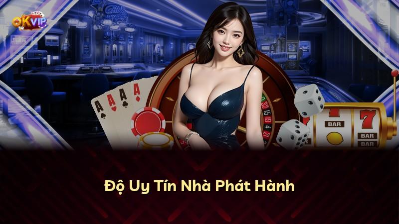 Độ Uy Tín Nhà Phát Hành
