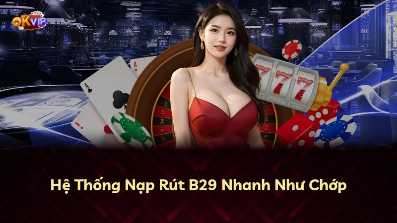 Hệ Thống Nạp Rút B29 Nhanh Như Chớp