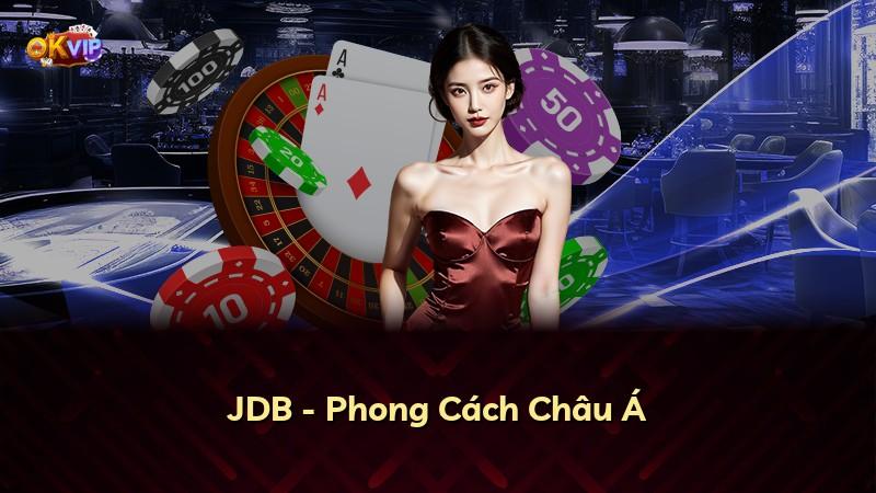 JDB - Phong Cách Châu Á