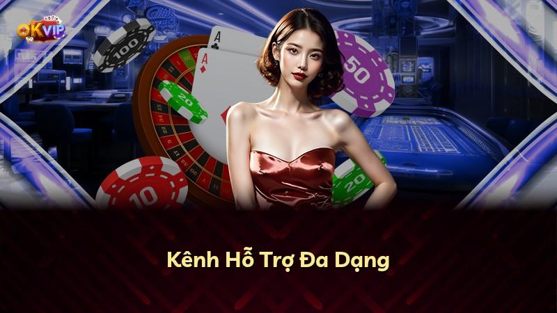 Kênh Hỗ Trợ Đa Dạng