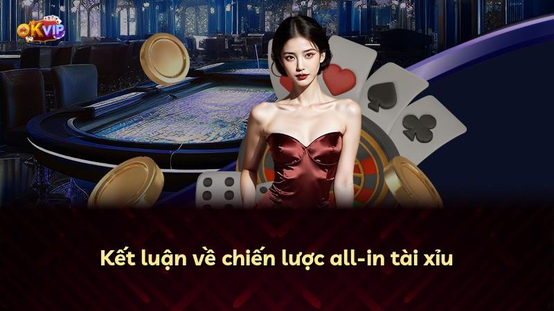 Kết luận về chiến lược all-in tài xỉu