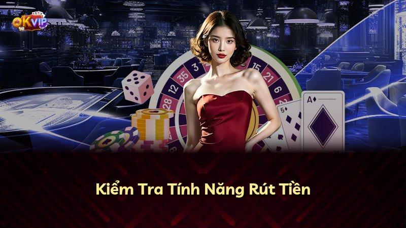 Kiểm Tra Tính Năng Rút Tiền