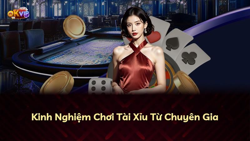 Kinh Nghiệm Chơi Tài Xỉu Từ Chuyên Gia