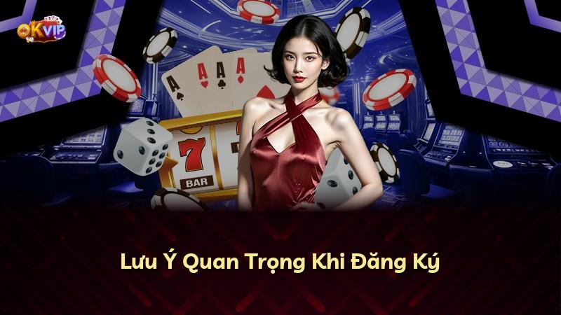 Lưu Ý Quan Trọng Khi Đăng Ký