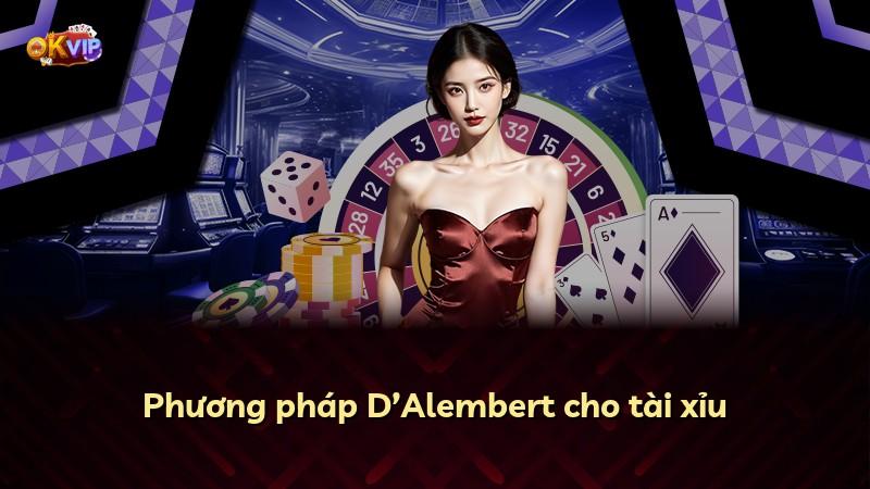 Phương pháp D’Alembert cho tài xỉu