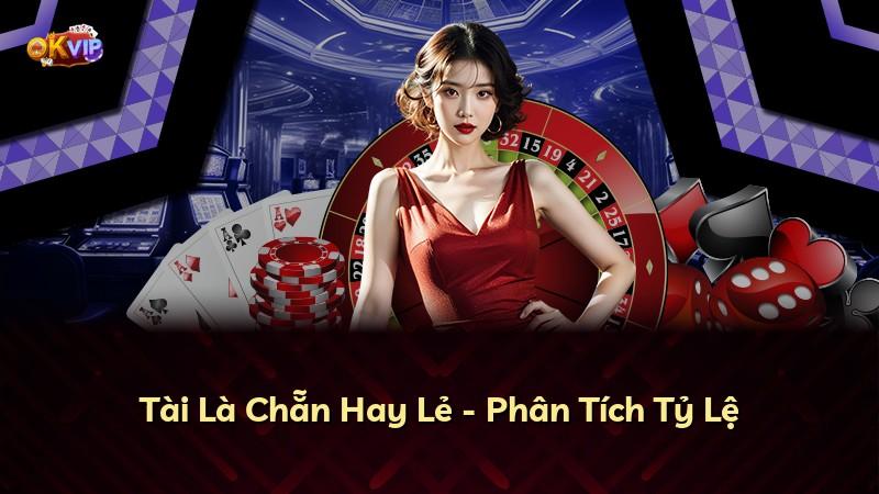 Tài Là Chẵn Hay Lẻ - Phân Tích Tỷ Lệ