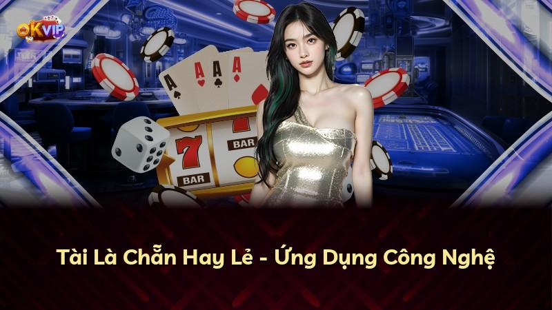 Tài Là Chẵn Hay Lẻ - Ứng Dụng Công Nghệ