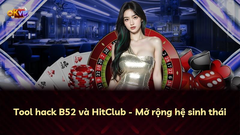 Tool hack B52 và HitClub - Mở rộng hệ sinh thái