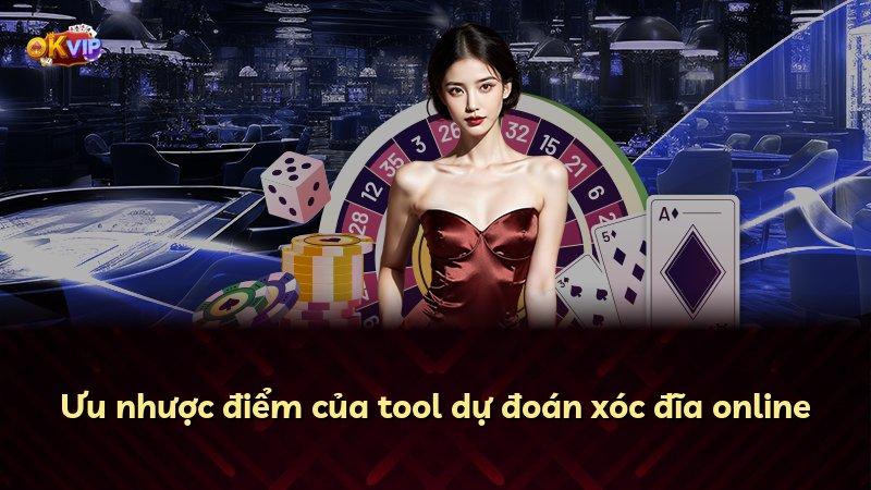 Ưu nhược điểm của tool dự đoán xóc đĩa online