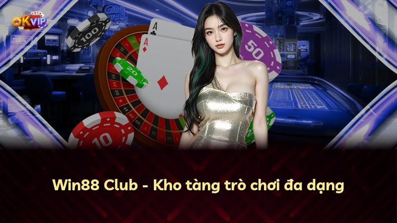 Win88 Club - Kho tàng trò chơi đa dạng