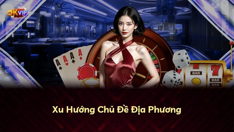 Xu Hướng Chủ Đề Địa Phương
